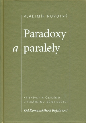 Paradoxy a paralely. Příspěvky k českému literárnímu dějepisectví - Novotný Vladimír