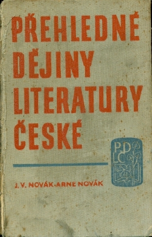 Přehledné dějiny literatury české - Novák Jan V., Novák Arne