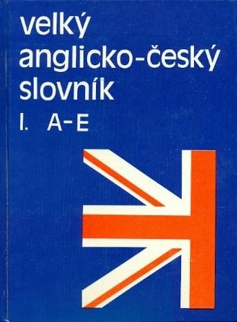 Velký anglicko-český slovník I - IV (A-E, F-M, N-S, T-Z) - Hais Karel, Hodek Břetislav