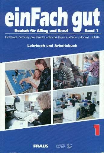 einFach gut - Deutsch für Alltag und Beruf - Band 1 - Lehrbuch und Arbeitsbuch - Glowacka-Perlowska Eva a kol.