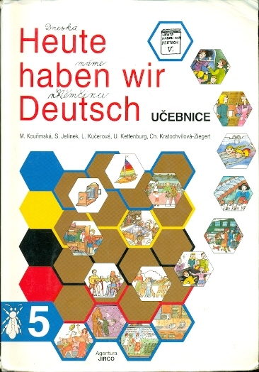 Heute haben wir Deutsch 5 - učebnice - Kouřimská Milada a kol.