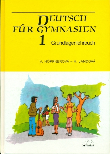 Deutsch für Gymnasien 1 Grundlagenlehrbuch - Höppnerová Věra, Jandová Hana