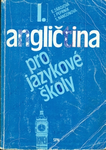 Angličtina pro jazykové školy I. - Zábojová Eva, Peprník Jaroslav, Nangonová Stella