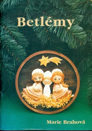 Betlémy - Brahová Marie