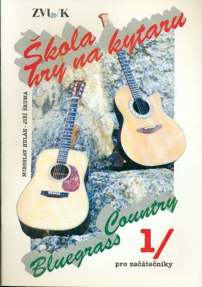 Škola hry na kytaru pro začátečníky 1 - bluegrass, country - Hulán Miroslav, Šruma Jiří