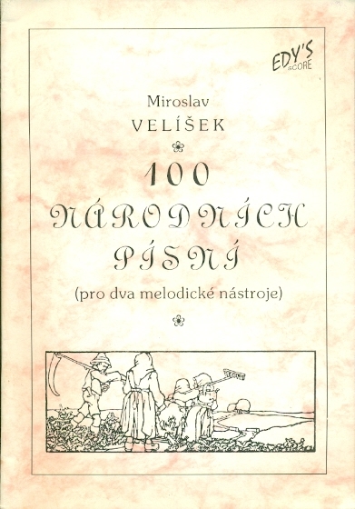100 národních písní pro dva melodické nástroje - upravil Miroslav Velíšek