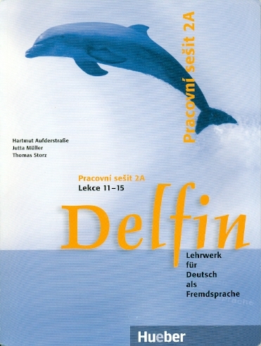Delfin - pracovní sešit 2A Lekce 11 -15 - Aufderstrasse Hartmut a kol.
