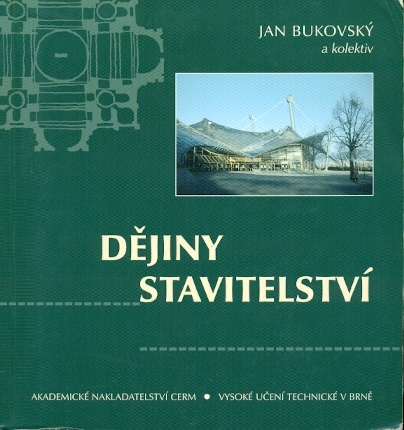 Dějiny stavitelství. Přehled vývoje architektury a stavebnictví - Bukovský Jan a kol.