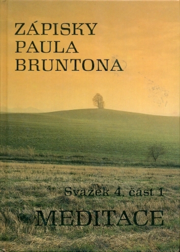 Zápisky Paula Bruntona sv. 4, část 1, Meditace - Brunton Paul