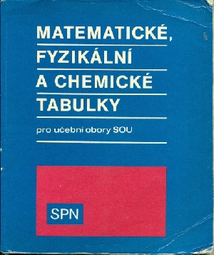 Matematické, fyzikální a chemické tabulky pro učební obory SOU - Mikulčák Jiří a kol.