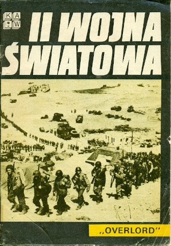 II wojna swiatowa - Overlord - Broniarek Andrzej a kol.