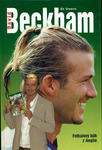 David Beckham - Fotbalový bůh z Anglie - Greene Ed