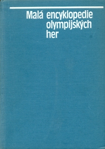 Malá encyklopedie olympijských her - Fassati Miloš a kol.