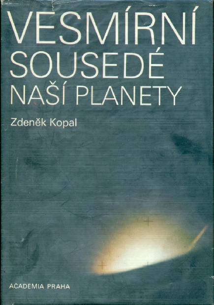 Vesmírní sousedé naší planety - Kopal Zdeněk