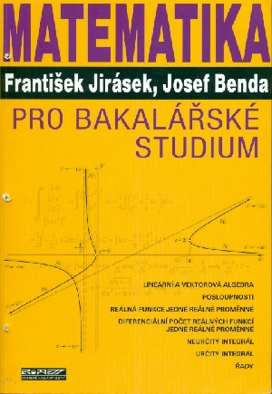 Matematika pro bakalářské studium - Jirásek František, Benda Josef