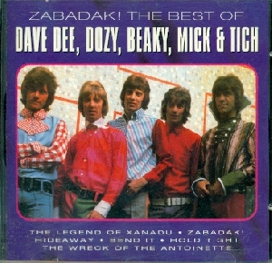 Zabadak! The Best Of Dave Dee, Dozy, Beaky, Mick And Tich - Dave Dee, Dozy, Beaky, Mick And Tich