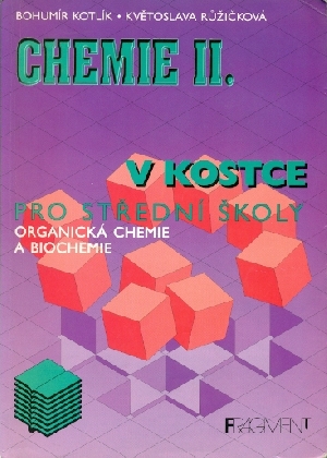 Chemie II. v kostce pro střední školy - Kotlík Bohumír, Růžičková Květoslava