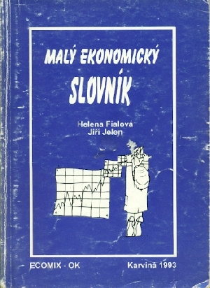 Malý ekonomický slovník - Fialová Helena, Jelen Jiří