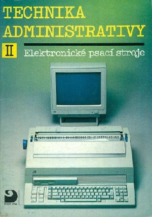 Technika administrativy II pro střední školy Elektronické psací stroje - Preislerová Milada, Preisler Vilém