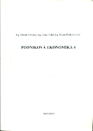 Podniková ekonomika 4 - Novotný Zdeněk, Hollá Alena, Prášková Nataša a kol.