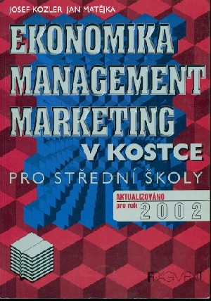 Ekonomika, management, marketing v kostce pro střední školy - Kozler Josef, Matějka Jan