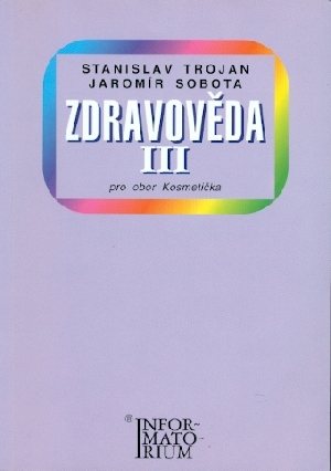 Zdravověda III pro obor Kosmetička - Trojan Stanislav, Sobota Jaromír