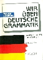 Wir üben deutsche Grammatik Maturita z němčiny - Justová Hana