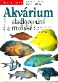 Akvárium sladkovodní a mořské - Hofmann Jaroslav, Novák Jindřich