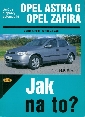 Jak na to? Opel Astra G / Opel Zafira - Etzold Hans-Rüdiger