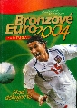 Bronzové Euro 2004 - Káninský Josef, Růžička Adolf