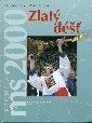 Zlatý déšť Kronika MS 2000 - Matějka Jaroslav