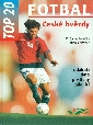 České hvězdy Top 20 - fotbal - Houška Vítězslav, Červinka Oldřich